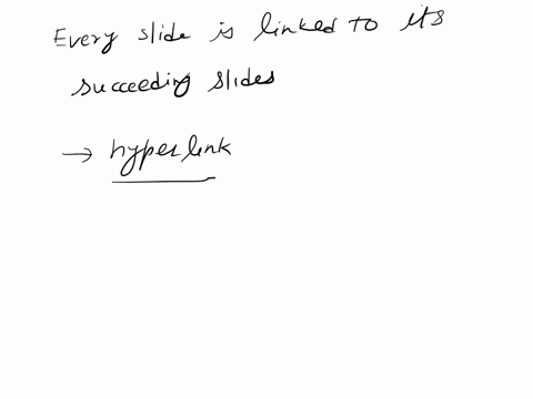 kabirs-teacher-has-asked-him-to-create-a-presentation-in-which-every-slide-is-linked-to-its-succeedingwhich-feature-should-he-use-to-accomplish-the-task-pls-dont-give-silly-answers-pls-its-s-38977