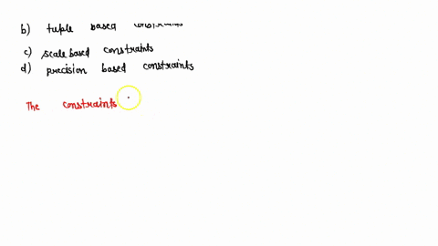 119-the-constraints-that-are-applied-on-individual-tuples-and-are-verified-whenever-any-tuple-is-modified-or-new-tuple-is-inserted-are-called-a-language-based-constraints-b-tuple-based-const-59929