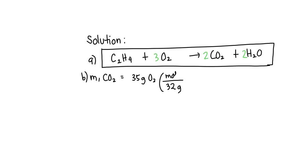 SOLVED I. Given the following reaction equation C2H4 g O2 g