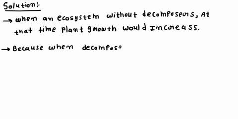 what-would-happen-in-an-ecosystem-without-decomposers-question-2multiple-choice-worth-2-points-what-would-happen-in-an-ecosystem-without-decomposers-plant-growth-would-decrease-producers-wou-52401
