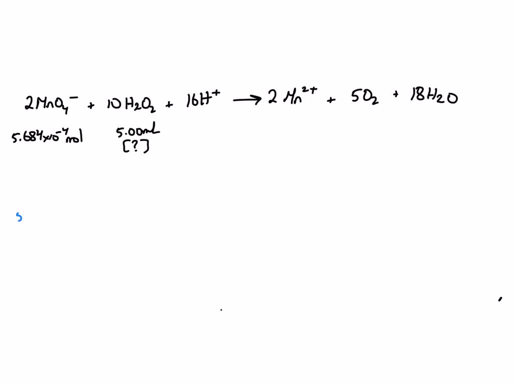 SOLVED: MnO4- + H2O2 -> Mn2+ + O2 The Above Reaction Was Used For A ...