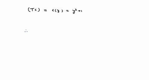 if-the-long-run-cost-function-is-cyy21-what-is-the-long-run-supply-curve-of-the-firm-2-16241