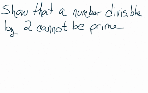 how-to-show-that-a-number-that-is-divisble-by-2-cannot-be-a-prime-number