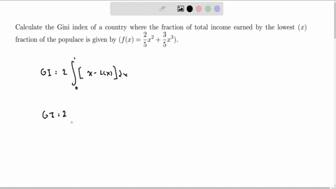 3-calculate-the-gini-index-of-a-country-where-the-fraction-of-total-income-earned-by-the-lowest-x-fraction-of-the-populace-is-given-by-leftfxfrac25-x2frac35-x3right