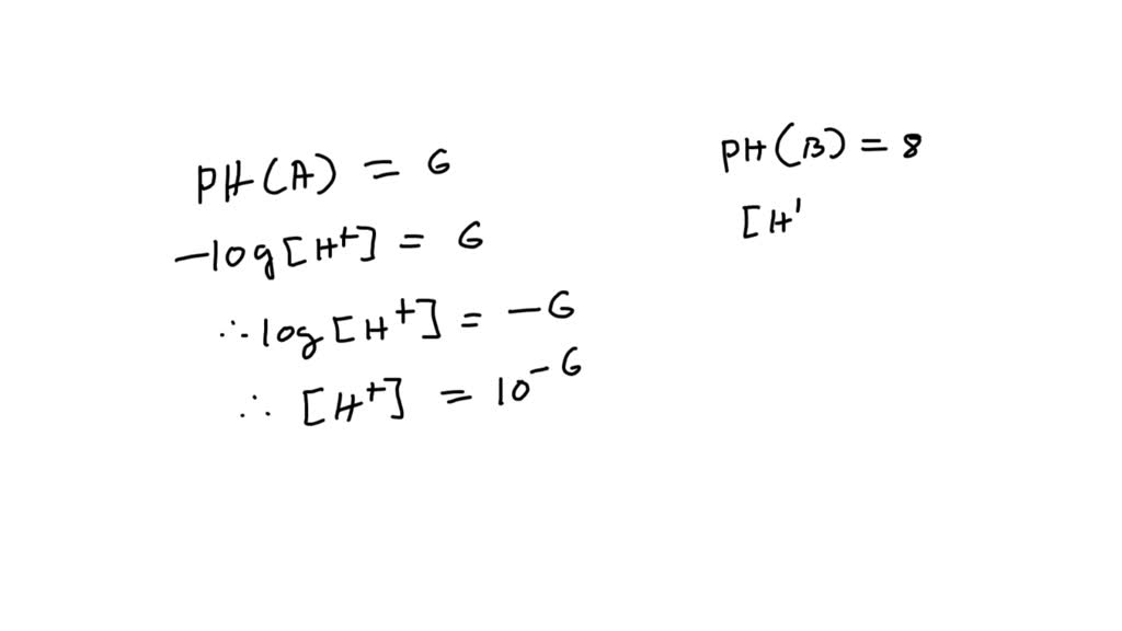 SOLVED: Recall from Science class that for the pH scale, pH = - log [H+ ...