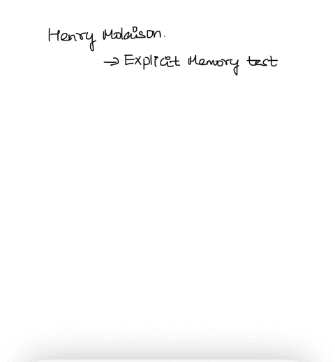 question2-describe-the-case-of-hmdescribe-two-memory-tests-that-hmwould-not-be-able-to-complete-and-two-tasks-that-he-might-successfully-completebased-on-your-knowledge-of-memoryexplain-why-65384