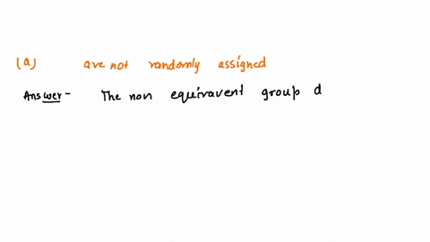 10-quasi-experimental-studies_multiple-choice-questions_-the-design-involves-two-or-more-groups-that-are-not-randomly-assigned-a-comparison-group-is-compared-to-one-o-more-treatment-groups-n-87048