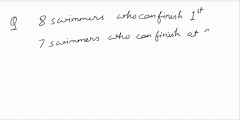 in-a-race-with-eight-swimmers-how-many-ways-can-the-swimmers-finish-first-second-and-third-2-67689