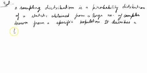 sd-dearybe-a-what-a-sampling-distribution-is-and-wat-it-contains-b-what-is-the-mean-and-any-sampling-distribution-equal-t0-hint-specific-value-is-not-theanswer-wiat-happens-t0-the-value-of-t-66454