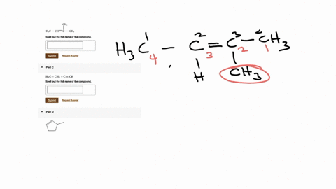 give-the-iupac-name-for-each-of-the-following-ch3-hc-chc-ch3-spell-out-the-full-name-of-the-compound-submit-request-answer-part-c-h3c-ch2-c-ch-spell-out-the-full-name-of-the-compound-submit-96279