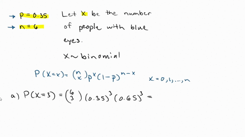 about-35-of-the-population-has-blue-eyes-give-answers-to-three-decimal-places-a-if-six-people-are-randomly-selected-what-is-the-probability-exactly-3-have-blue-eyes-b-if-six-people-are-rando-08276