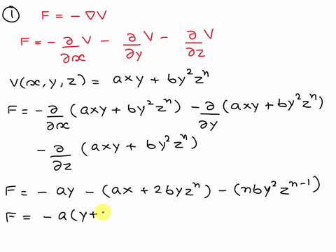 1-a-find-the-force-corresponding-t0-the-following-potential-energy-function-assume-that-a-b-c-and-n-are-constants-vxyz-axyby-2-b-determine-whether-the-following-force-field-is-conservative-a-38237