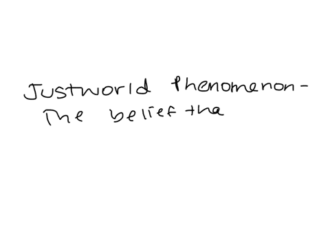 which-of-the-following-accurately-describes-the-justworld-phenomenon-a-its-the-reduction-in-prejudic-80098