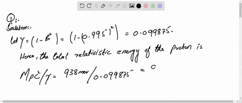 in-the-laboratory-the-speed-of-the-proton-was-measured-as-vc-0995-find-the-total-relativistic-energy-momentum-and-kinetic-energy-of-this-proton-proton-mass-is-mpc2-938-mev-1-mev-106-ev-92907