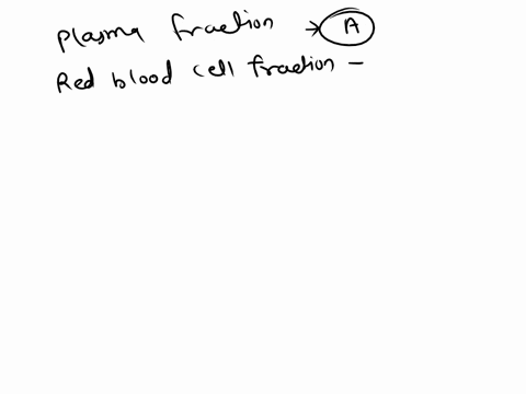 basic-matching-6plasma-fraction-7red-blood-cell-fraction-buffy-coat-composed-of-white-blood-cells-and-platelets-8what-is-the-percentage-of-plasma-in-whole-blood-b-9what-is-the-percentage-of-99307