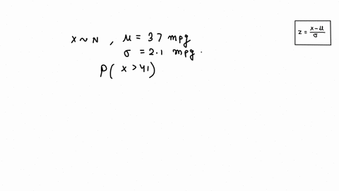 in-determining-automobile-mileage-ratings-it-was-found-that-the-mpg-x-for-a-certain-model-is-normally-distributed-with-a-mean-of-37mpg-and-a-standard-deviation-of-21mpg-complete-parts-a-thro-04653