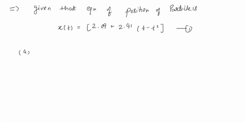 a-particle-moves-along-the-x-axis-according-to-the-equation-x209-291t-100t2-where-x-is-in-meters-and-t-is-in-seconds-a-find-the-position-of-the-particle-at-t310s-b-find-its-velocity-at-310s-73263