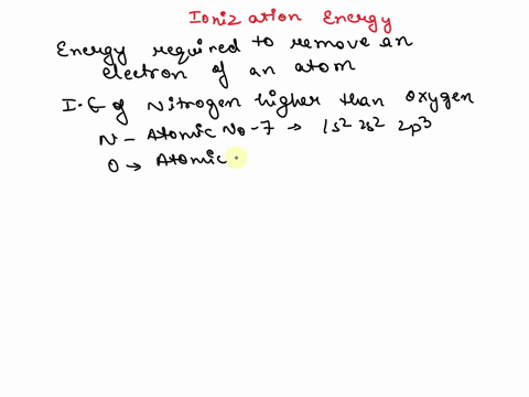 the-ionization-enthalpy-of-nitrogen-is-greater-than-of-oxygen-why-65398