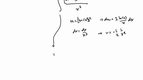 consider-the-following-the-process-of-evaluating-this-integral-can-be-started-using-integration-by-parts-with-the-following-choice-of-u-u-lnx2-determine-dv-du-and-v-dv-x-3-dx-du-2-lnx-dx-v-1-80985