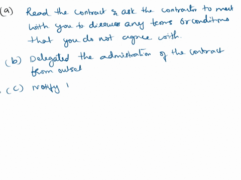 assume-that-you-have-just-taken-on-administration-of-a-contract-negotiated-by-others-what-can-you-do-to-enhance-chances-of-a-successful-outcome-a-read-the-contract-and-ask-the-contractor-to-29127