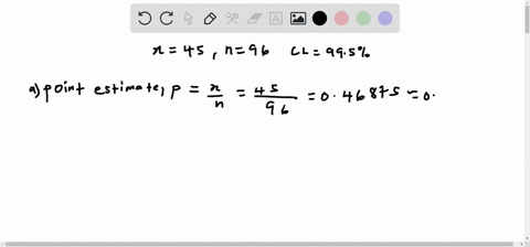 for-the-given-confidence-level-and-values-of-x-and-n-find-the-following_-x-45n-96-confidence-level-995-part-1-of-3-a-find-the-point-estimate_-round-the-answers-to-at-least-four-decimal-place-80999
