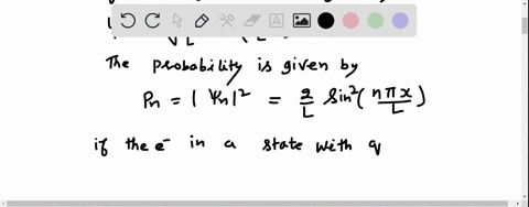 an-electron-is-trapped-in-a-finite-potential-well-that-is-deep-enough-to-allow-the-electron-to-exist-in-a-state-with-n-4-how-many-points-of-a-zero-probability-and-b-maximum-probability-does-28849