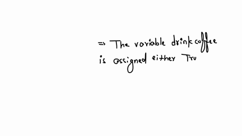 in-the-following-code-the-data-type-for-the-variable-drinkcoffee-is-______if-mycoffeeupper-y-drinkcoffee-trueelse-drinkcoffee-false