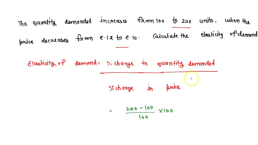 SOLVED The quantity demanded increases from 100 units to 200 units