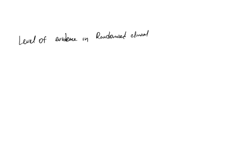 level-of-evidence-in-randomized-clinical-trial-a-1-b-a-c-11a-d-1a