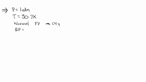 refer-t0-the-following-phase-diagram-not-to-scale-for-methane-457-00-atm-0092-906-907-109-1907-t-kelvln-a-sample-of-methane-at-pressure-of-920x10-2-atm-and-temperature-of-875-k-is-compressed-89781