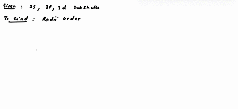 the-radii-of-maximum-probability-for-3s-3p-and-3delectrons-are-in-the-order-tne-radi-of-maxirnum-probability-for-3s-3p-and-3d-electrons-are-in-the-order-cmax-3d-rmax-3p-rmax-135-cmax-3d-rmax-56744