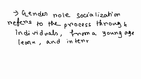 please-fully-explain-the-concept-of-gender-role-socialization-and-the-associated-factors-impacting-its-process-andor-outcomes-for-the-developing-woman-as-identified-across-the-life-span-plea-70374