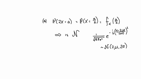 which-of-the-following-statements-are-true-and-which-are-false-justify-your-answers-a-if-x-has-normal-distribution-then-2-x-also-has-normal-distribution-b-if-y-has-poisson-distribution-with-paramete-2