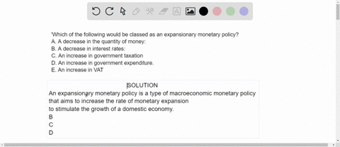 which-of-the-following-would-be-classed-as-an-expansionary-monetary-policy-a-a-decrease-in-the-quantity-of-money-b-a-decrease-in-interest-rates-c-an-increase-in-government-taxation-d-an-incr-33176