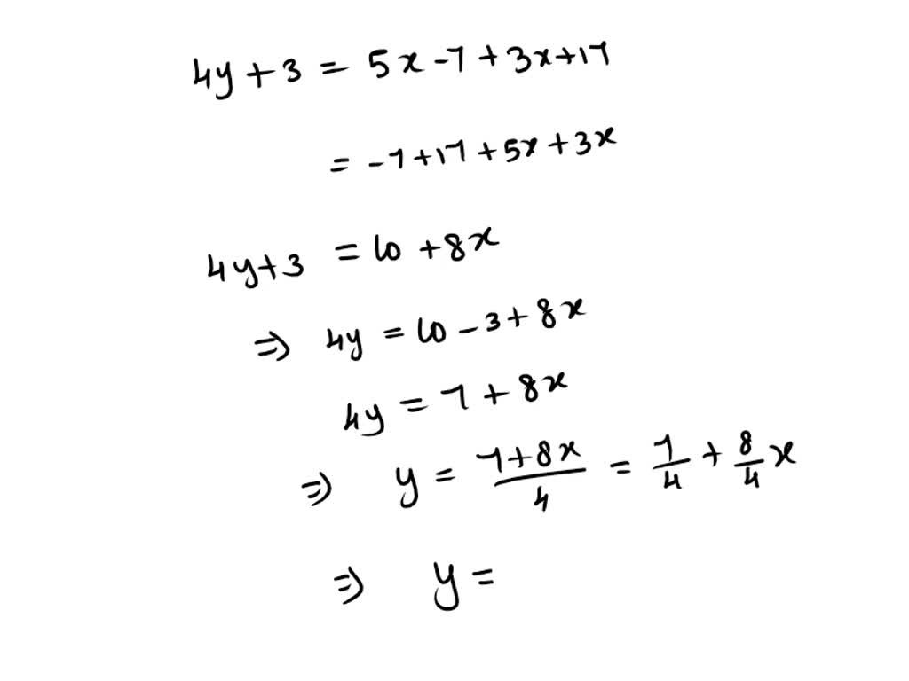 SOLVED: (4y + 3) (5x - 7) (3x + 17° X= ,y=