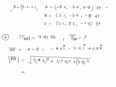 1-the-tension-in-cable-da-has-a-magnitude-of-tda741-lb-find-the-cartesian-components-of-tension-tda-which-is-directed-from-d-to-a-2-if-the-tensions-in-cables-da-and-db-are-tda741-lb-and-tdb4-13287