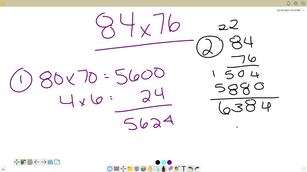 SOLVED: Solve the multiplication problem 84*76 in three different ways ...