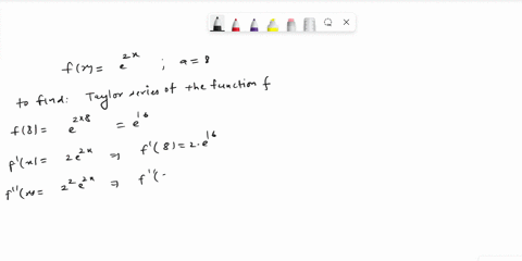 find-the-taylor-series-for-fx-at-the-given-value-of-a-assume-that-f-has-a-power-series-expansion-do-not-show-that-rnx-0-fx-e2x-a-8-19521