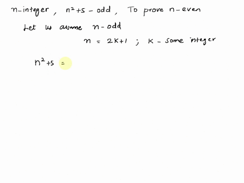 using-an-indirect-proof-show-that-if-n-is-an-integer-and-n2-5-is-odd-then-n-is-even-46535
