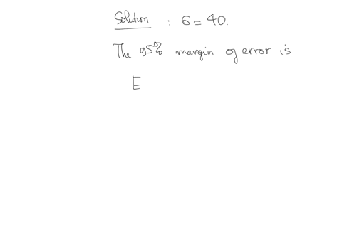 how-large-a-sample-should-be-selected-to-provide-a-95-confidence-interval-with-a-margin-of-error-of-1-assume-that-the-population-standard-deviation-is-40-round-your-answer-to-next-whole-numb-42716