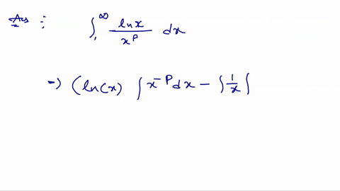 for-what-values-of-p-is-dx-inx-dx-convergent-for-p1-is-for-positive-p-show-that-1-xpe-xdx-converges-evaluate-xlnx2-evaluate-dx-71988