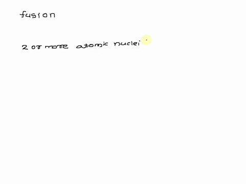 6-a-fusion-reaction-that-takes-place-in-the-sun-is-the-combination-of-2-helium-3-nuclei-to-form-hydrogen-nuclei-and-one-other-nucleus-write-the-balanced-nuclear-equation-for-this-fusion-reac-68905