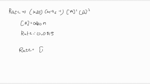 a-reaction-has-a-rate-law-of-rate-125-m2s1ab2-what-concentration-of-b-would-give-the-reaction-a-rate-of-00891-m1s1-if-the-concentration-of-a-is-0250-m-16918