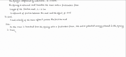a-11-kg-mass-compresses-a-spring-with-spring-constant-of-1427-nm-by-a-distance-063-m-the-spring-is-released-and-launches-the-mass-onto-a-frictionless-floor-on-the-floor-there-is-a-23-m-long-mat-with-c
