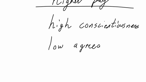 which-personality-traits-are-associated-with-higher-pay-high-neuroticism-and-low-conscientiousness-high-agreeableness-and-low-openness-to-experience-high-conscientiousness-and-low-neuroticism-high-agr