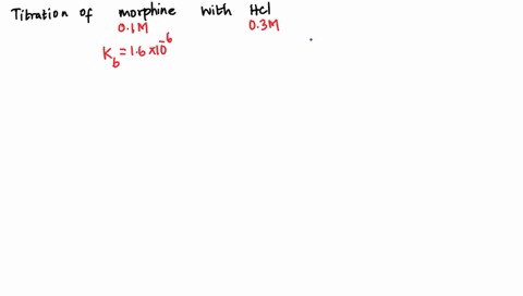 which-one-of-the-following-indicators-would-be-best-to-use-when-titrating-01m-morphine-kb-16-10-6-with-03m-hcl-methyl-red-pka-49-thymolphthalein-pka-97-chlorphenol-red-pka-61-phenol-red-pka-60492