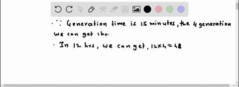 if-the-original-number-of-cells-in-a-sample-was-12000-how-many-bacteria-will-be-present-in-12-hours-when-the-generation-time-is-15-minutes-20149