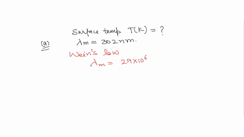 a-what-is-the-surface-temperature-in-k-of-vega-which-radiates-with-peak-wavelength-of-about-302-nm-b-what-is-the-surface-temperature-in-k-of-hadar-which-radiates-with-peak-wavelength-of-abou-70118