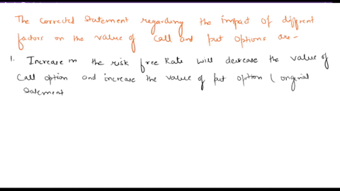 1-increases-in-the-risk-free-rate-will-_________-the-value-of-a-call-option-and-_________-the-value-of-a-put-option-a-increase-decrease-b-not-change-not-change-c-increase-increase-d-decrease-44521