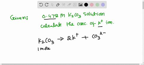 calculate-the-potassium-ion-k-concentration-for-a-0478-m-k2co3-solution-57953
